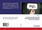 Dhiraj Aryal, Anu Shakya, Anup Shakya - A Systematic Review and Taxonomy of SQL Injection Defense Techniques