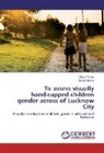 Sunita Mishra, Kira Yadav, Kiran Yadav - To assess visually handicapped children gender across of Lucknow City