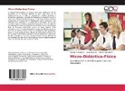 He Astudillo P, Hernán Astudillo P., Alici Bravo E, Alicia Bravo E, Alicia Bravo E., Claudi Faúndez A... - Micro-Didáctica-Física