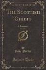 Jane Porter - The Scottish Chiefs, Vol. 2 of 3: A Romance (Classic Reprint)