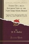 W. A. Coffey - Inside Out, or an Interior View of the New-York State Prison