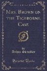 Arthur Sketchley - Mrs. Brown on the Tichborne Case (Classic Reprint)