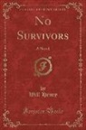 Will Henry - No Survivors: A Novel (Classic Reprint)