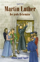 Ingrid Uebe - Martin Luther - Der große Reformator