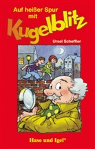 Ursel Scheffler - Auf heißer Spur mit Kugelblitz
