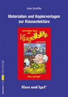 Ursel Scheffler - Materialien und Kopiervorlagen zur Klassenlektüre: Auf heißer Spur mit Kugelblitz