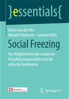Corin Hössle, Corinna Hößle, Monik Pohlmann, Monika Pohlmann, Katrin van der Ven, Katrin van de Ven... - Social Freezing