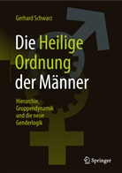 Schwarz, Gerhard Schwarz - Die ,,Heilige Ordnung  der Männer