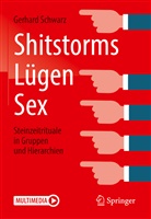 Schwarz, Gerhard Schwarz, Gerhard (Dr.) Schwarz - Shitstorms, Lügen, Sex