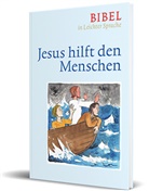 Diete Bauer, Dieter Bauer, Claudi Ettl, Claudio Ettl, Paulis Mels, Jürgen Raff... - Jesus hilft den Menschen