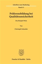 Christoph Schneider - Präferenzbildung bei Qualitätsunsicherheit