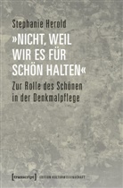 Stephanie Herold - "nicht, weil wir es für schön halten"