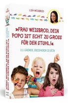 _Lisa Weisbrod, Lisa Weisbrod - Frau Weisbrod, dein Popo ist echt zu groß für den Stuhl!