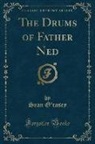 Sean O'Casey - The Drums of Father Ned (Classic Reprint)