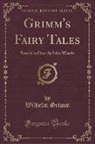 Wilhelm Grimm - Grimm's Fairy Tales