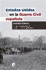 Andreu Espasa de la Fuente - ESTADOS UNIDOS EN LA GUERRA CIVIL ESPAÑOLA