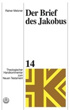 Rainer Metzner - Theologischer Handkommentar zum Neuen Testament - 14: Der Brief des Jakobus