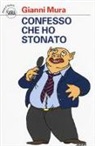 Gianni Mura - Confesso che ho stonato