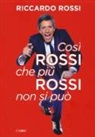 Riccardo Rossi - Così Rossi che più Rossi non si può