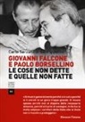 Carlo Sarzana Di S. Ippolito - Giovanni Falcone e Paolo Borsellino. Le cose non dette e quelle non fatte