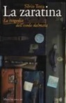 Silvio Testa - La zaratina. La tragedia dell'esodo dalmata