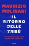 Maurizio Molinari - Il ritorno delle tribù. La sfida dei nuovi clan all'ordine mondiale