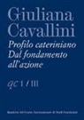 D. Giunta - Giuliana Cavallini. Profilo cateriniano. Dal fondamento all'azione