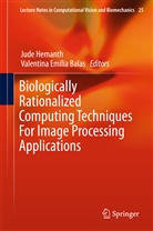 Valentina E. Balas, Valentina Emilia Balas, Emilia Balas, Emilia Balas, Jud Hemanth, Jude Hemanth - Biologically Rationalized Computing Techniques For Image Processing Applications