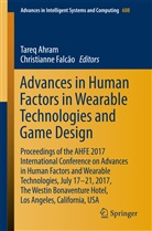 Tare Ahram, Tareq Ahram, Falcão, Falcão, Christianne Falcão - Advances in Human Factors in Wearable Technologies and Game Design