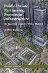 Jeffrey Delmon - Public-Private Partnership Projects in Infrastructure