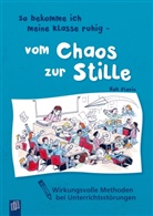 Carolin Crown-House, Rob Plevin - So bekomme ich meine Klasse ruhig - vom Chaos zur Stille