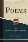 Samuel Taylor Coleridge - Poems (Classic Reprint)