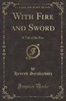 Henryk Sienkiewicz - With Fire and Sword