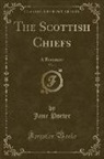 Jane Porter - The Scottish Chiefs, Vol. 1: A Romance (Classic Reprint)