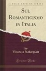 Vincenzo Reforgiato - Sul Romanticismo in Italia (Classic Reprint)
