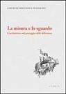G. Francesco Tuzzolino - La misura e lo sguardo. L'architettura nel paesaggio delle differenze