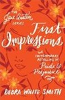 Debra White Smith - First Impressions: A Contemporary Retelling of Pride and Prejudice