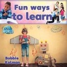 Bobbie Kalman - FUN WAYS TO LEARN