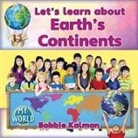 Bobbie Kalman - Let's Learn about Earth's Continents