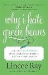 Lincee Ray - Why I Hate Green Beans