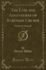 Daniel Defoe - The Life and Adventures of Robinson Crusoe, Vol. 2