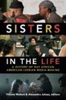 Yvonne (EDT)/ Juhasz Welbon, Yvonne Juhasz Welbon, Alexandra Juhasz, Yvonne Welbon - Sisters in the Life