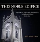 Bruce William Colwell - This Noble Edifice