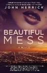 John Herrick - BEAUTIFUL MESS