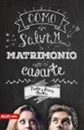 Karen Lacota, Paolo Lacota - Cómo Salvar Tu Matrimonio Antes de Casarte