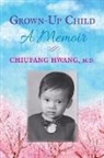 Chiufang Hwang Md - GROWN-UP CHILD
