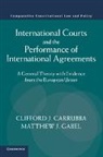 Clifford Carrubba, Clifford J. Carrubba, Clifford J. (Emory University Carrubba, Carrubba Clifford J., Matthew Gabel, Matthew J. Gabel... - International Courts and the Performance of International Agreements