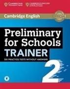 Preliminary for Schools Trainer 2 Six Practice Tests with Audio - File