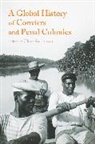 Clare Anderson, Clare (University of Leicester Anderson, Clare Anderson, Clare (University of Leicester Anderson - A Global History of Convicts and Penal Colonies