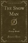 George Sand - The Snow Man, Vol. 2 (Classic Reprint)